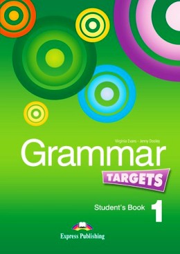 GRAMMAR TARGETS 1 STUDENT'S BOOK