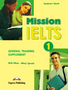 MISSION IELTS 1 GENERAL TRAINING SUPPLEMENT STUDENT'S BOOK