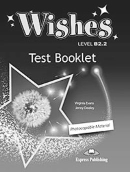 WISHES NEW EDITION B2.2 TEST BOOKLET