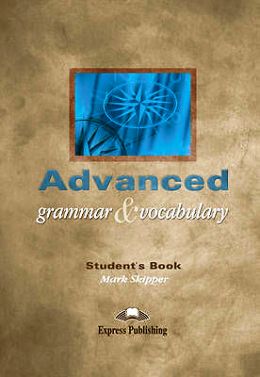 ADVANCED GRAMMAR & VOCABULARY STUDENT'S BOOK