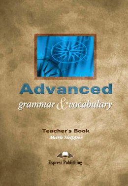 ADVANCED GRAMMAR & VOCABULARY TEACHER'S BOOK