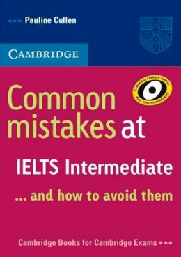 COMMON MISTAKES AT IELTS INTERMEDIATE... AND HOW TO AVOID THEM