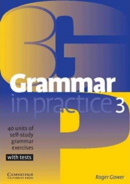 GRAMMAR IN PRACTICE 3 WITH TESTS