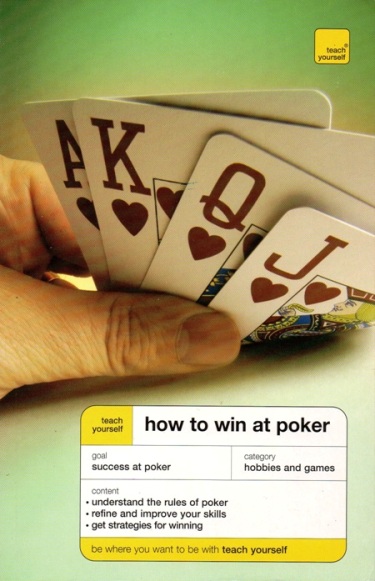 TEACH YOURSELF HOW TO WIN AT POKER
