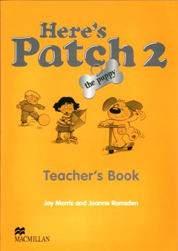 HERE'S PATCH THE PUPPY 2 TEACHER'S BOOK