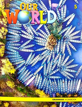 OUR WORLD 2ND EDITION 5 GRAMMAR WORKBOOK