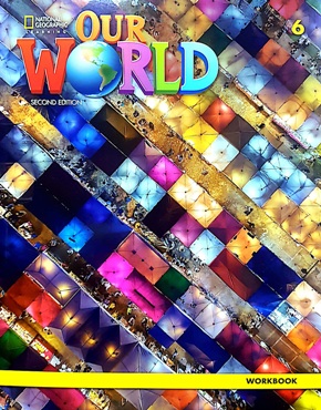 OUR WORLD 2ND EDITION 6 WORKBOOK