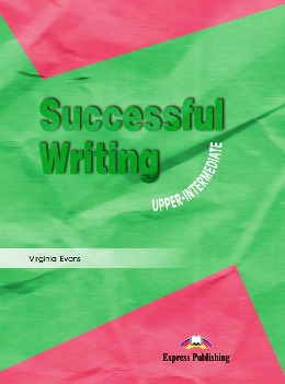 SUCCESSFUL WRITING UPPER INTERMEDIATE STUDENT'S BOOK