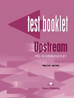 UPSTREAM PRE-INTERMEDIATE TEST BOOKLET