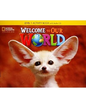 WELCOME TO OUR WORLD 1 ACTIVITY BOOK WITH AUDIO CD