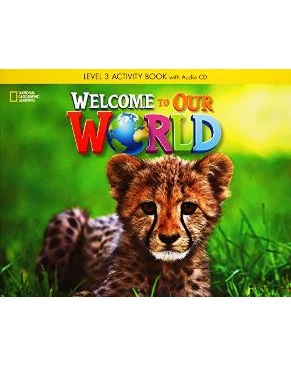 WELCOME TO OUR WORLD 3 ACTIVITY BOOK WITH AUDIO CD